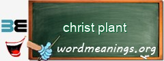 WordMeaning blackboard for christ plant